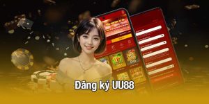 Đăng ký UU88 - Cú click nhỏ, cánh cửa giải trí lớn