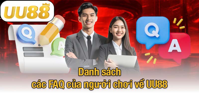 Danh sách các FAQ của người chơi về UU88