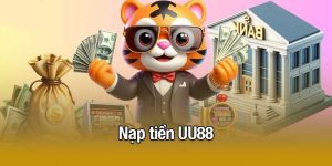 Nạp tiền UU88 - Thanh toán nhanh, gọn chỉ trong 1 phút