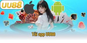 Tải app UU88 - Đăng nhập siêu tốc, chơi game game siêu mượt