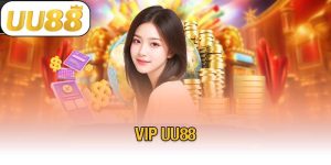 VIP UU88 - Nâng tầm đặc quyền giá trị cá cược